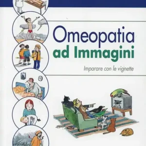 Solo Oggi Omeopatia ad immagini. Imparare con le vignette