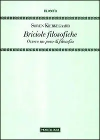 Ultime Pezzi Briciole filosofiche. Ovvero un poco di filosofia