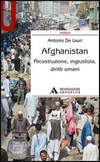 Afghanistan. Ricostruzione, ingiustizia, diritti umani Pagamento Sicuro