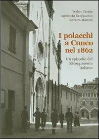 I polacchi a Cuneo nel 1862. Un episodio del Risorgimento italiano Miglior Prezzo