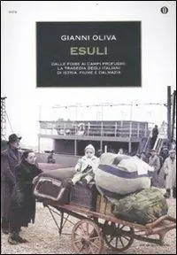 Reso Gratuito Esuli. Dalle foibe ai campi profughi la tragedia degli italiani di Istria, Fiume, Dalmazia