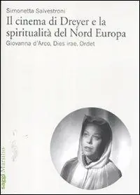A Buon Prezzo Il cinema di Dreyer e la spiritualità del Nord Europa. Giovanna d‘Arco, Dies irae, Ordet