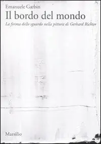 Il bordo del mondo. La forma dello sguardo nella pittura di Gerhard Richter Sconto