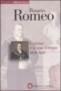 Cavour e il suo tempo. Vol. 1 1810-1842. Popolare
