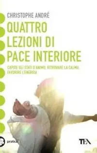 Bestseller Quattro lezioni di pace interiore. Capire gli stati d‘animo, ritrovare la calma, favorire l‘energia