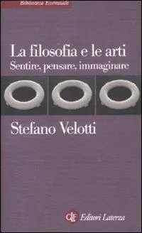 La filosofia e le arti. Sentire, pensare, immaginare Super Prezzo