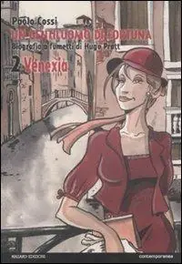 Offerta Limitata Un gentiluomo di fortuna. Biografia a fumetti di Hugo Pratt. Vol. 2 Venezia.
