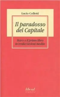 Il paradosso del Capitale. Marx e il primo libro in tredici lezioni inedite Promozione