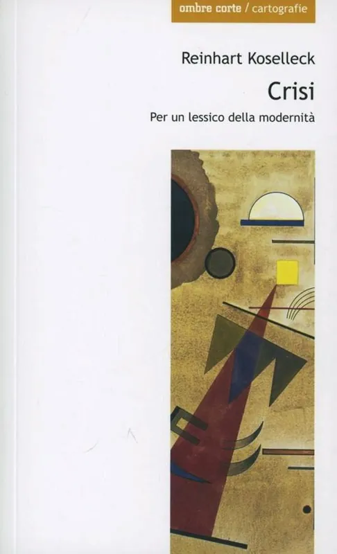 Crisi. Per un lessico della modernità Non Perdere