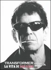 Transformer. La vita di Lou Reed Scelto Dai Clienti