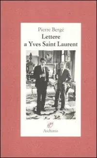 Lettere a Yves Saint Laurent Affare