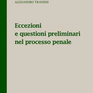 Eccezioni e questioni preliminari nel processo penale Offerta Lampo