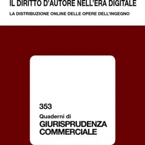 Il diritto d‘autore nell‘era digitale. La distribuzione online delle opere dell‘ingegno Saldi
