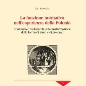 Promozione La funzione normativa nell‘esperienza della Polonia. Continuità e mutamenti nella trasformazione della forma di Stato e di governo