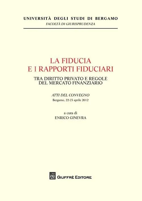 Spedito Oggi La fiducia e i rapporti fiduciari. Tra diritto privato e regole del mercato finanziario