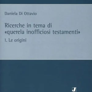 Compra Oggi Stesso Ricerche in tema di «querela inofficiosi testamenti». Vol. 1 Le origini.