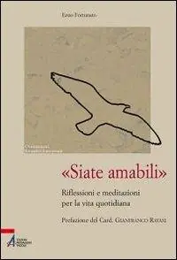 «Siate amabili». Riflessioni e meditazioni per la vita quotidiana Must-Have