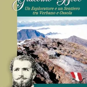 Giacomo Bove. Un esploratore e un sentiero tra Verbano e Ossola Più Venduto