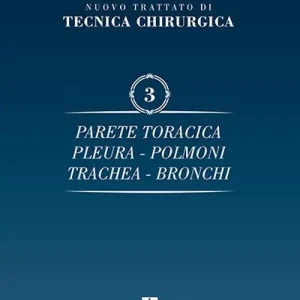 Compra Online Nuovo trattato di tecnica chirurgica. Vol. 3 Parete toracica, pleura, polmoni, trachea, bronchi.