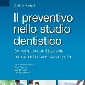 Il preventivo nello studio dentistico. Comunicare con il paziente in modo efficace e convincente Offerta Speciale