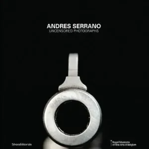 Andres Serrano. Uncensored photograps. Ediz. illustrata A Buon Prezzo