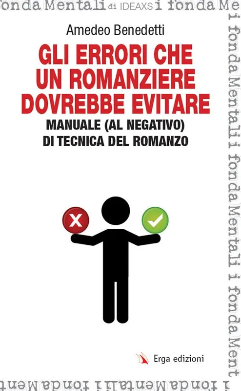 Prezzo Conveniente Gli errori che un romanziere dovrebbe evitare. Manuale (al negativo) di tecnica del romanzo