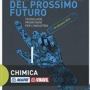 Le innovazioni del prossimo futuro. Tecnologie prioritarie per l‘industria. Chimica. 9° edizione 2016 Promozione Esclusiva