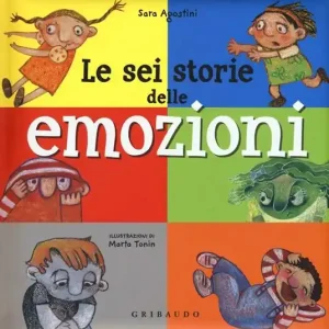 Le sei storie delle emozioni. Ediz. illustrata Offerta Lampo