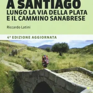 Offerta Speciale A Santiago lungo la Via della Plata e il cammino Sanabrese. 1000 chilometri a piedi da Siviglia a Compostela