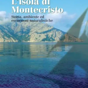 Offerta Lampo L‘isola di Montecristo. Storia, ambiente ed escursioni naturalistiche