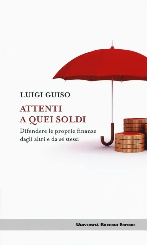 Attenti a quei soldi. Difendere le proprie finanze dagli altri e da sé stessi Must-Have