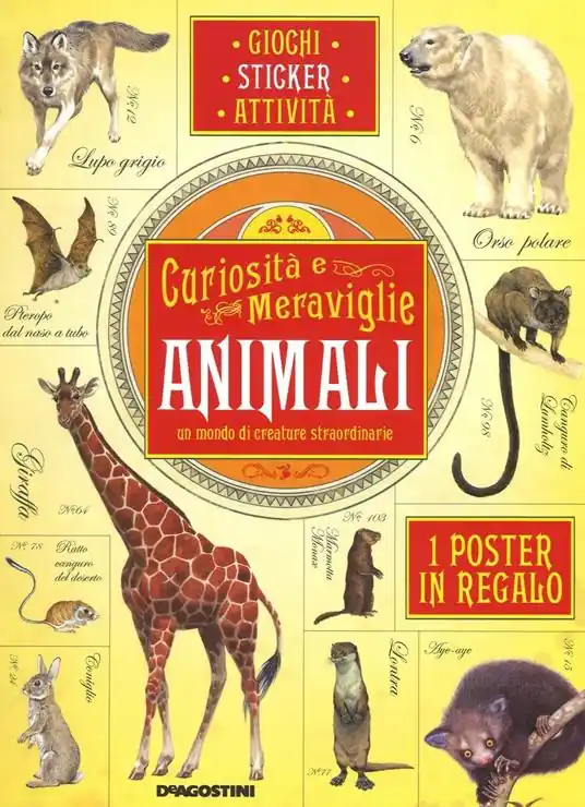 Offerta Animali, un mondo di creature straordinarie. Curiosità e meraviglie. Con adesivi. Con poster. Ediz. illustrata