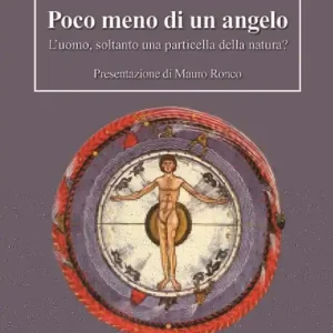 Poco meno di un angelo. L‘uomo, soltanto una particella della natura? Popolare