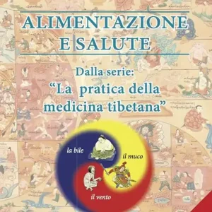 Alimentazione e salute. La pratica della medicina tibetana Economico