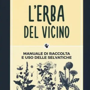 Pagamento Sicuro L‘ erba del vicino. Manuale di raccolta e uso delle selvatiche