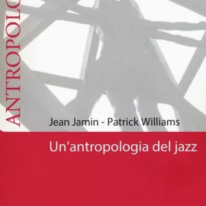 Scelto Dai Clienti Un‘ antropologia del jazz