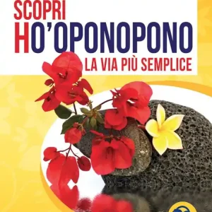 Scopri Ho‘oponopono. La via più semplice Di Tendenza