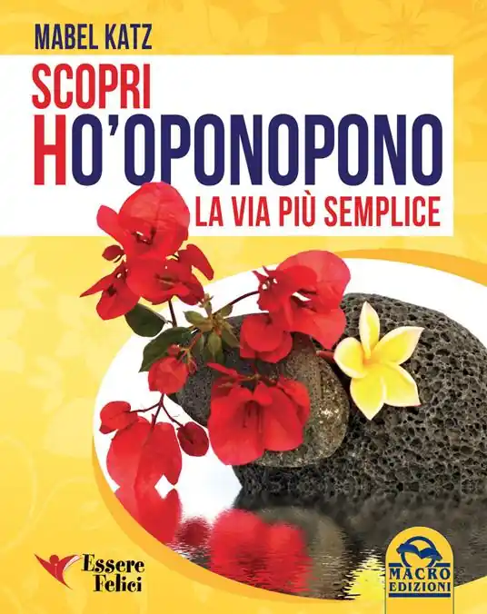 Scopri Ho‘oponopono. La via più semplice Di Tendenza