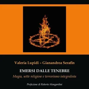 Emersi dalle tenebre. Magia, sette religiose e terrorismo integralista Offerta Lampo