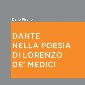 Dante nella poesia di Lorenzo de‘ Medici Prezzo Scontato