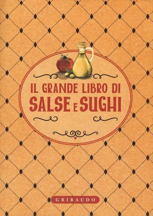 Acquista Ora Il grande libro di salse e sughi