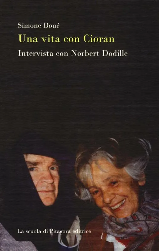 Una vita con Cioran. Intervista con Norbert Dodille Must-Have