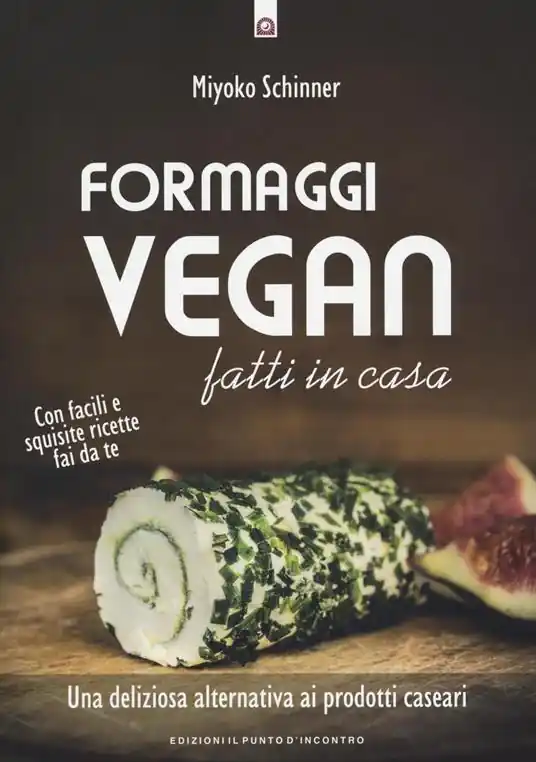 Formaggi vegan fatti in casa. Una deliziosa alternativa ai prodotti caseari Ultima Occasione