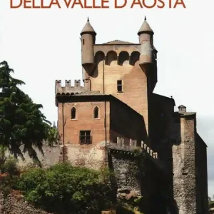 Occasione Imperdibile 35 borghi imperdibili della Valle d‘Aosta
