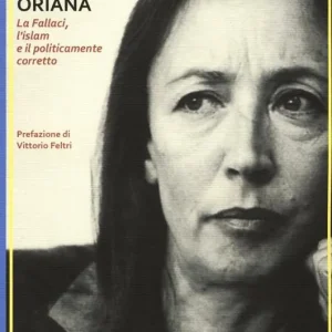 Economico I nemici di Oriana. La Fallaci, l‘islam e il politicamente corretto