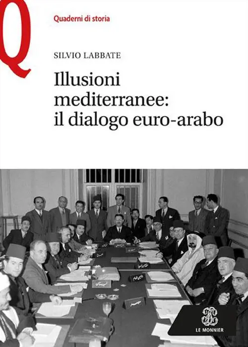 Novità Illusioni mediterranee. Il dialogo euro-arabo