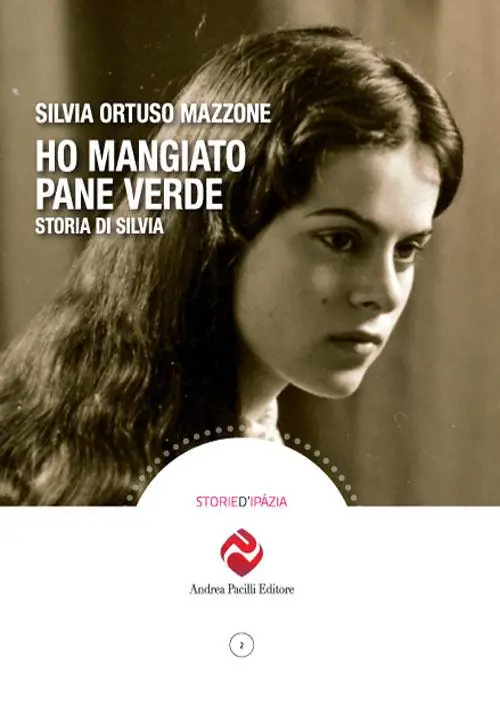 Esclusivo Ho mangiato pane verde. Storia di Silvia