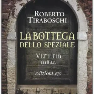 La bottega dello speziale. Venetia 1118 d. C. Acquista Ora