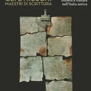 Soddisfatti O Rimborsati Gli etruschi maestri di scrittura. Società e cultura nell‘Italia antica. Ediz. illustrata