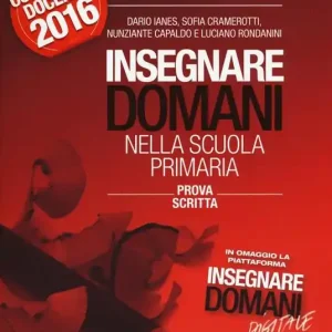 Soddisfatti O Rimborsati Insegnare domani nella scuola primaria. Prova scritta. Concorso docenti 2016. Con aggiornamento online